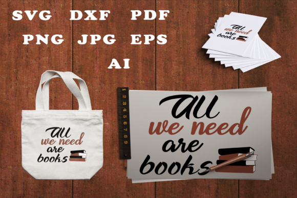 All We Need Are Books SVG for Crafts