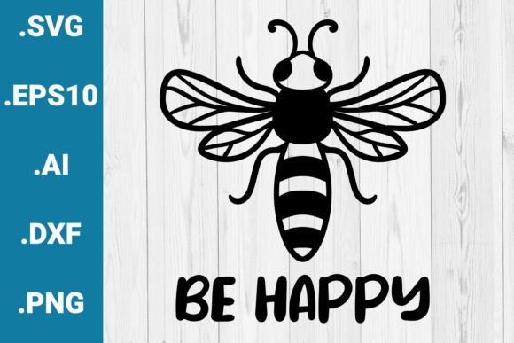 Be Happy Quote Bee Cut File: Graphics and Crafts