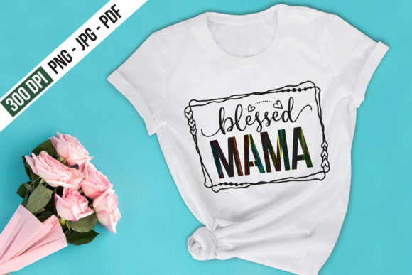 Blessed Mama, Mom Quote Sublimation