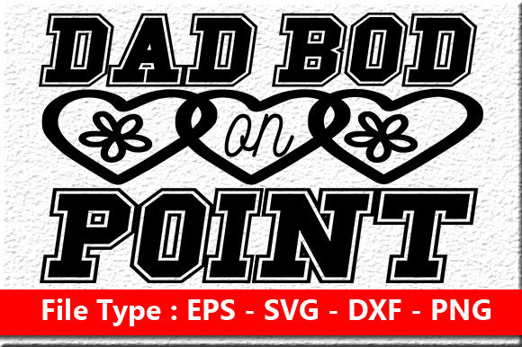 Father’s Day Quote Design: Dad Bod on Point — Graphics & Crafts