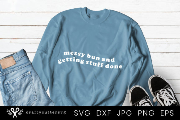 Funny Quote Messy Bun Graphics for Crafts