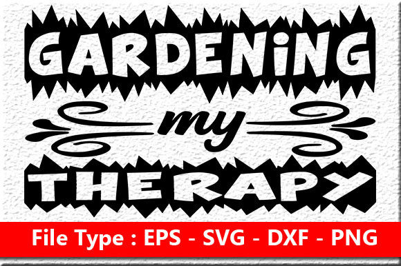 Garden Quote Design: Gardening My Therapy — Graphics for Crafts