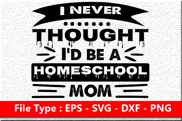 Homeschool Mom Quote Design: Graphics & Crafts