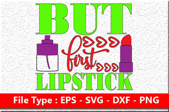 Makeup Bundle Quote Design, but First, L: Graphics for Crafts Brands