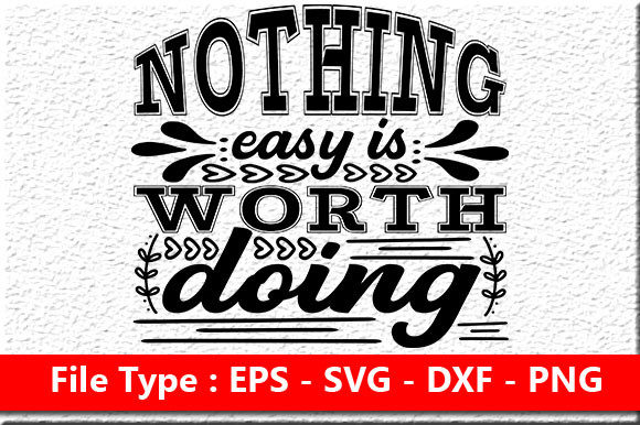 Motivational Quote Design: Nothing Easy Graphics for Crafts