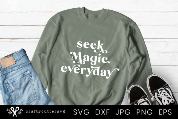 Positive Quote Seek Magic Everyday Graphics