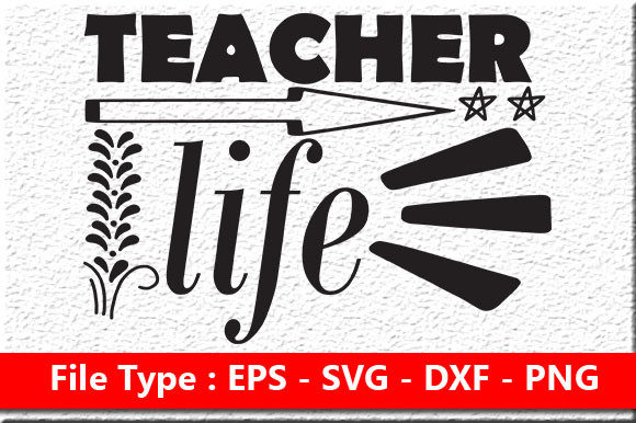 Teacher Quote Design, Teacher Life Graphics for Crafts