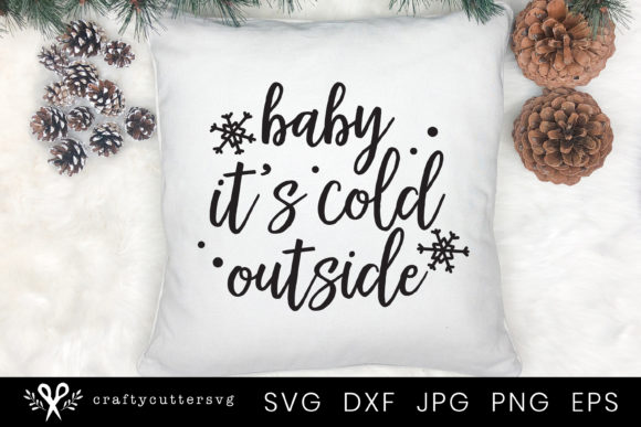 Winter Quote: Baby It's Cold Outside Graphics & Crafts